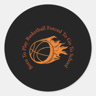 Sticker Rond Né Pour Jouer Au Basket-Ball Forcé À Aller À L'Éco