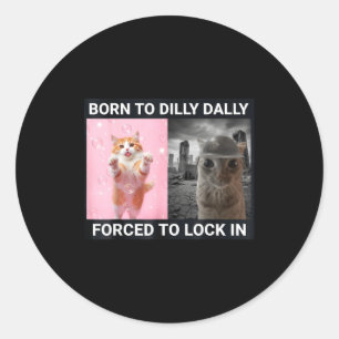 Sticker Rond Né pour lambiner forcé à s'enfermer dans un chat m