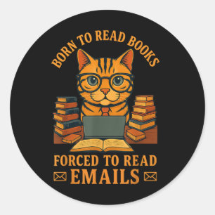 Sticker Rond Né Pour Lire Des Livres Forcés De Lire Des E-Mails