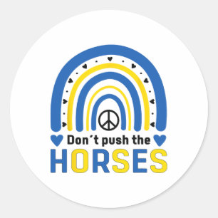 Sticker Rond Ne poussez pas les chevaux - Citation drôle de mem