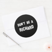 Sticker Rond Ne sois pas un Richard (Enveloppe)