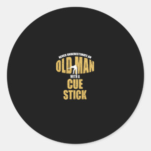 Sticker Rond Ne Sous-Estimez Jamais Le Vieux Homme Avec Stick C