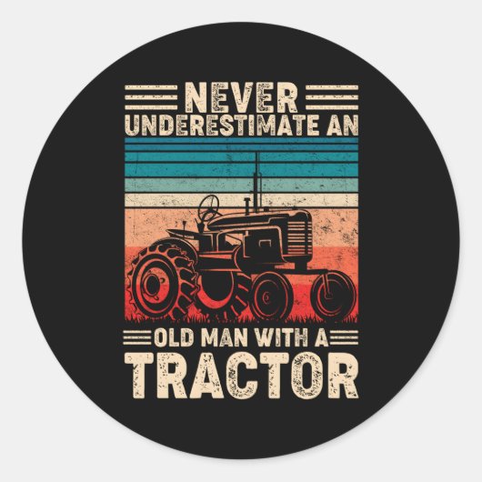 Sticker Rond Ne Sous-Estimez Jamais Un Ancien Avec Une Ferme De (Devant)