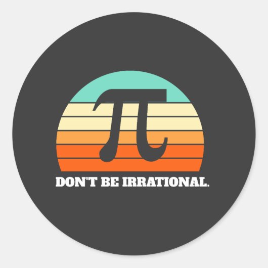 Sticker Rond Ne soyez pas irrationnel Retro Pi Day Math Enseign (Devant)