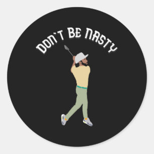 Sticker Rond Ne soyez pas Nasty Manolo Funny Golf Slice Humour