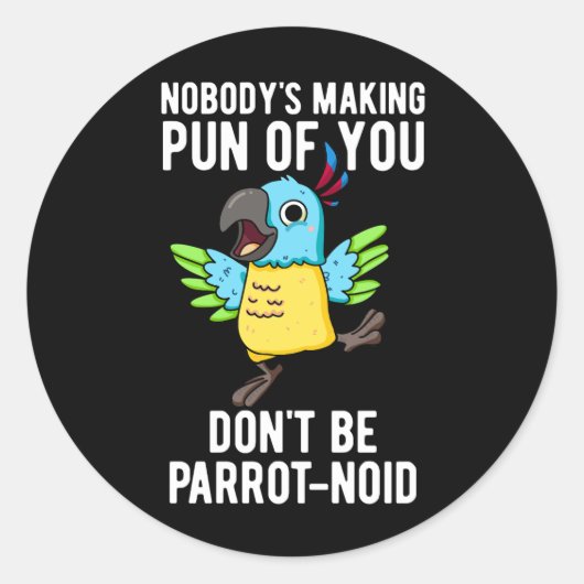 Sticker Rond Ne soyez pas perroquet-noid Funny Bird Parrot Pun (Devant)