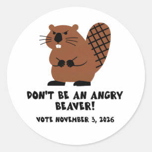 Sticker Rond Ne soyez pas un castor en colère Votez le 3 novemb