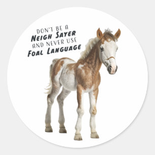 Sticker Rond Ne soyez pas un diseur de hennissements et n'utili