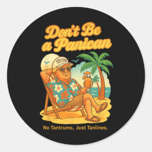 Sticker Rond Ne soyez pas un panicien, pas un tantrum, rien que