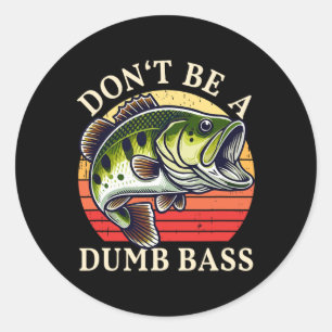 Sticker Rond Ne soyez pas un pêcheur idiot B
