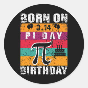 Sticker Rond Né Sur Pi Day Funny Pi Day 3.14 Mars 14 Pi Bir