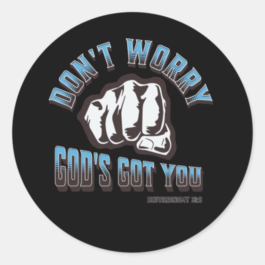 Sticker Rond Ne t'inquiète pas Dieu vous a eu (Devant)