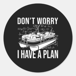 Sticker Rond Ne t'inquiète pas, j'ai un plan Funny Party de bat