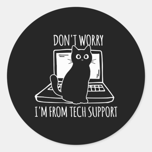 Sticker Rond Ne T'Inquiète Pas Que Je Suis De Tech Support Cat (Devant)