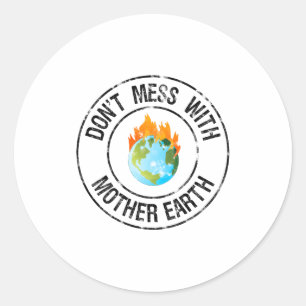 Sticker Rond Ne touchez pas à la Terre Mère T-shirt drôle