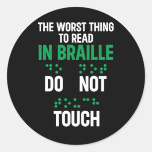 Sticker Rond Ne Touchez Pas La Pire Chose Drôle À Lire En Brail