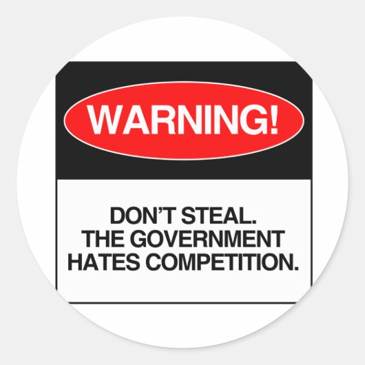 Sticker Rond Ne vole pas. Le gouvernement déteste la concurrenc (Devant)