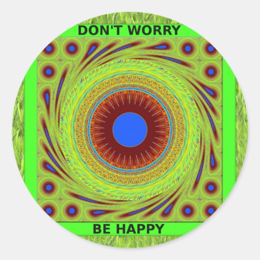 Sticker Rond Ne vous inquiétez pas d'être heureux d'impression (Devant)