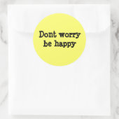 Sticker Rond Ne vous inquiétez pas être heureux (Sac)