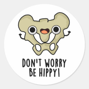 Sticker Rond Ne vous inquiétez pas être hippy drôle Anatomie je