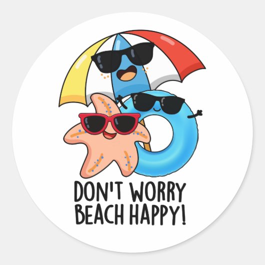 Sticker Rond Ne vous inquiétez pas Plage Happy Funny Summer Pun (Devant)