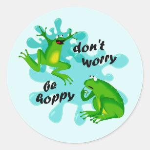 Sticker Rond Ne vous inquiétez pas soyez heureux, la grenouille