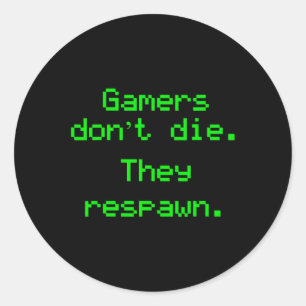 Sticker Rond Nerdy Gamers ne meurent pas ils ont Respawn jeu vi