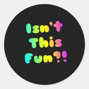 Sticker Rond N'est pas cet amusement ? !
