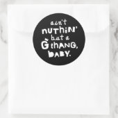 Sticker Rond "N'est rien d'autre qu'un G Thang" Parti Hip hop d (Sac)