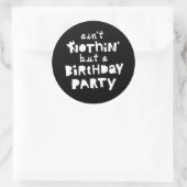 Sticker Rond "N'est rien d'autre qu'une fête d'anniversaire" En (Sac)