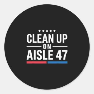 Sticker Rond Nettoyage dans l'allée 47 Impeach 47 Anti Trump Pr