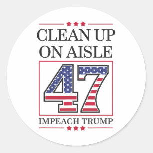 Sticker Rond Nettoyage dans l'allée 47 Impeach Anti-trump Drôle