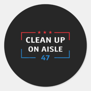 Sticker Rond Nettoyer Sur L'Aisle 47 Impeach 47 Anti Trump Prés