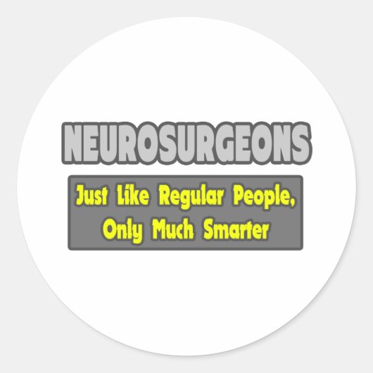 Sticker Rond Neurochirurgiens ... Plus intelligent (Devant)