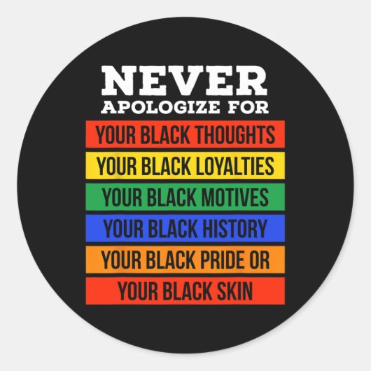 Sticker Rond Never Apologize For Your Blackness - Black History (Devant)