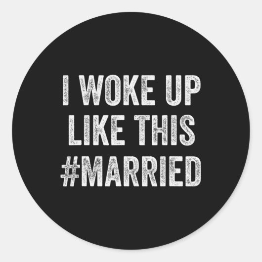 Sticker Rond New Bride New Husband Wife - I Woke Up Like This M (Devant)