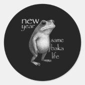 Sticker Rond New Year Same Baka Life Funny Frog Joke  (Devant)