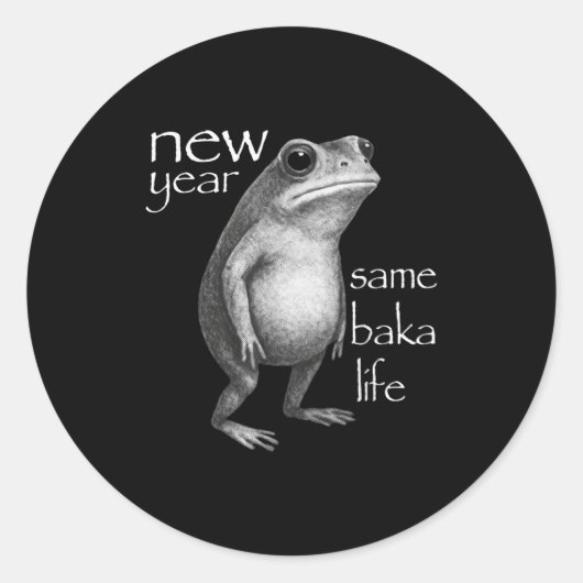 Sticker Rond New Year Same Baka Life Funny Frog Joke  (Devant)