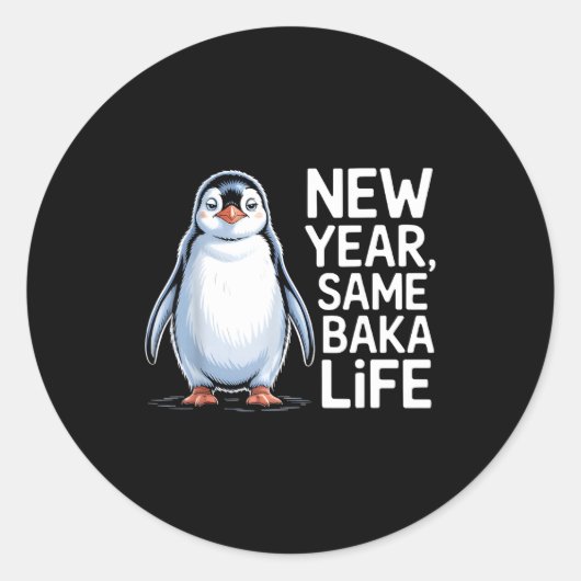 Sticker Rond New Year Same Baka Life Penguin Joke (Devant)