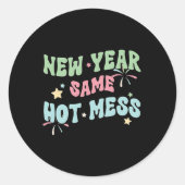 Sticker Rond New Year Same Hot Mess Funny Design (Devant)
