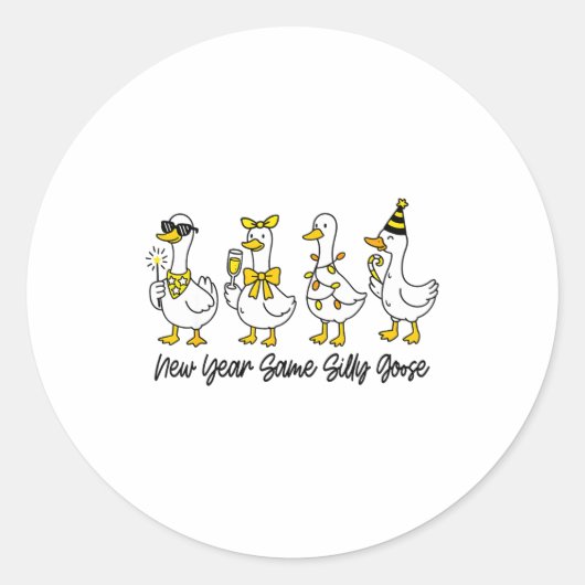 Sticker Rond New Year Same Silly Goose Funny 2026 New Year Funn (Devant)