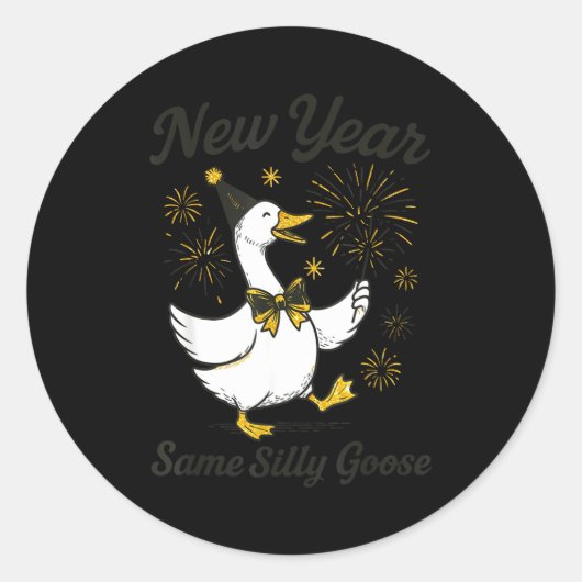 Sticker Rond New Year Same Silly Goose New Year's Eve Party Fir (Devant)