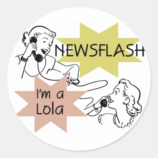 Sticker Rond Newsflash Je suis un Lola T-shirts et cadeaux (Devant)
