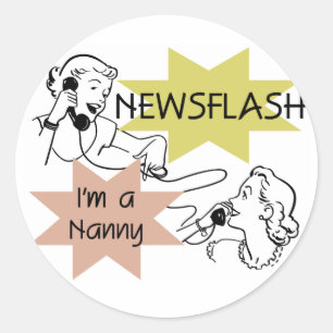 Sticker Rond Newsflash Je suis une nounou T-shirts et cadeaux