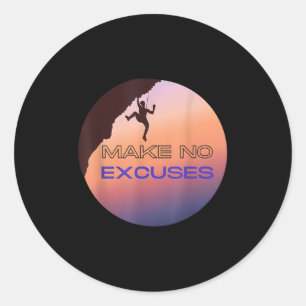 Sticker Rond N'Excusez pas Motivational Rock Escalade Graphique