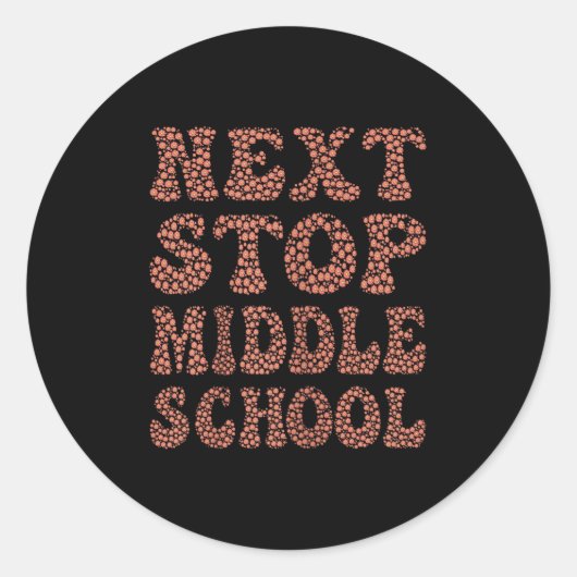 Sticker Rond Next Stop Middle School Graduation Cl Trend Tee (Devant)