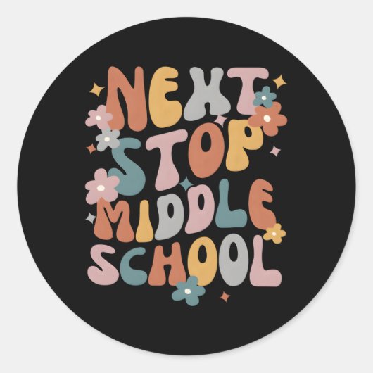 Sticker Rond Next Stop Middle School Graduation Dernier Jour De (Devant)