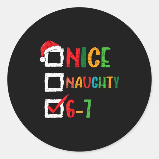Sticker Rond Nice Naughty 6 7 Meme 67 Christmas Six Seven Boys  (Devant)