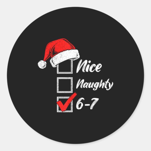 Sticker Rond Nice Naughty 6 7 Meme 6 7 Christmas Six Seven Xmas (Devant)