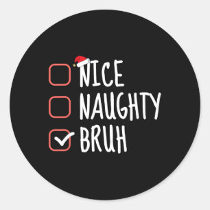 Sticker Rond Nice Naughty Bruh Funny Christmas List Santa Claus